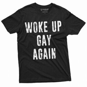 Funny Gay Pride T-Shirt “Woke Up Gay Again” | LGBTQ Humor Shirt | Pride Graphic